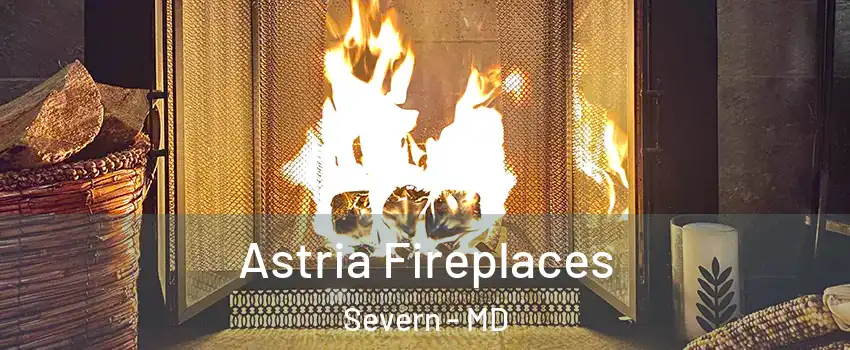  Astria Fireplaces Severn - MD