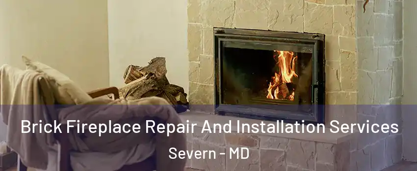  Brick Fireplace Repair And Installation Services Severn - MD