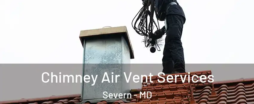  Chimney Air Vent Services Severn - MD