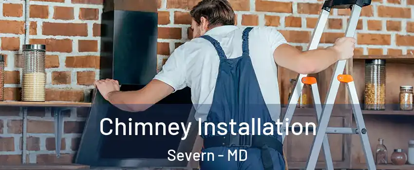  Chimney Installation Severn - MD