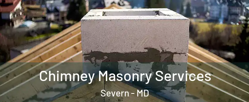  Chimney Masonry Services Severn - MD