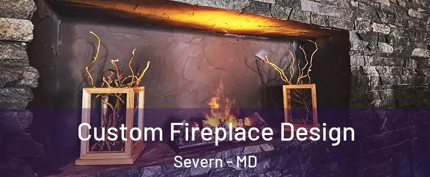  Custom Fireplace Design Severn - MD