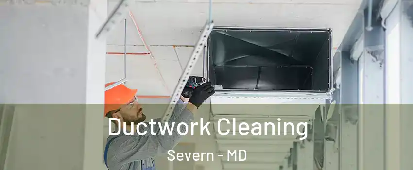  Ductwork Cleaning Severn - MD