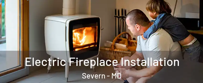  Electric Fireplace Installation Severn - MD