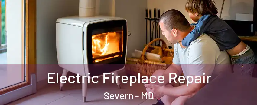  Electric Fireplace Repair Severn - MD
