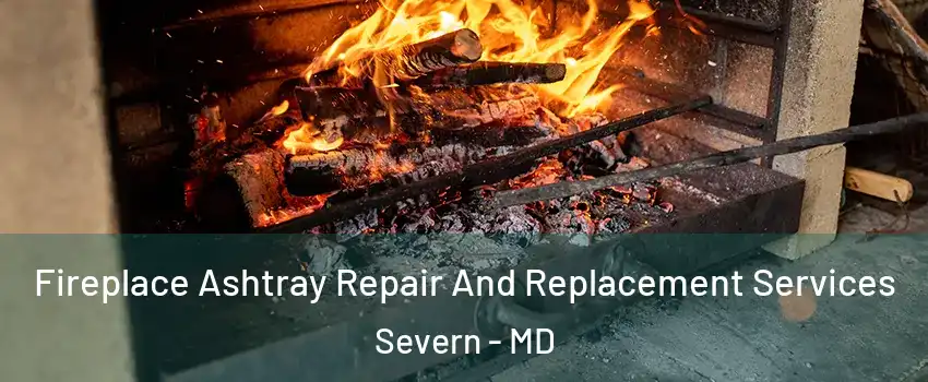  Fireplace Ashtray Repair And Replacement Services Severn - MD