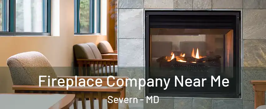  Fireplace Company Near Me Severn - MD