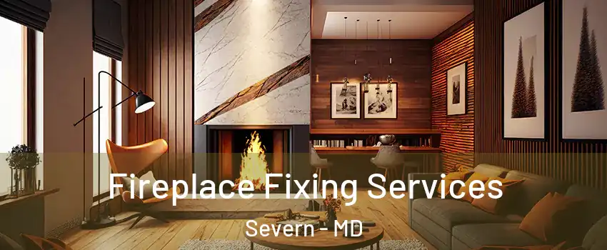  Fireplace Fixing Services Severn - MD
