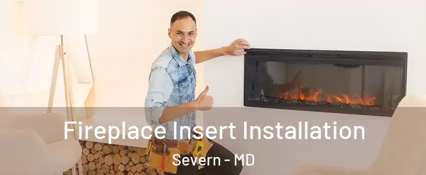  Fireplace Insert Installation Severn - MD