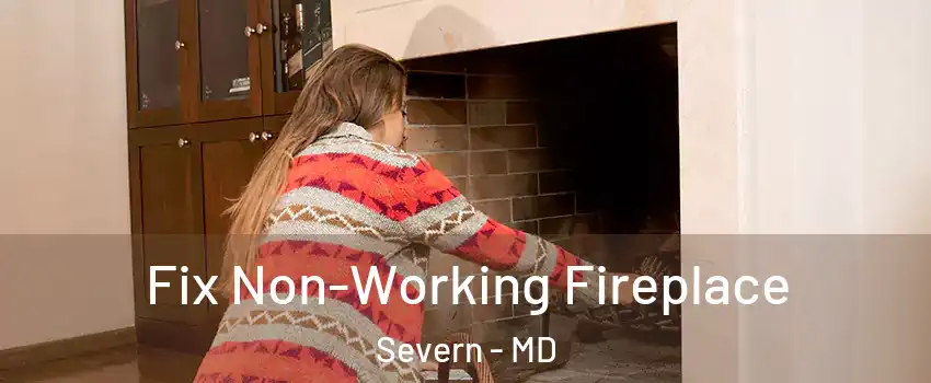  Fix Non-Working Fireplace Severn - MD