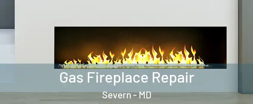  Gas Fireplace Repair Severn - MD