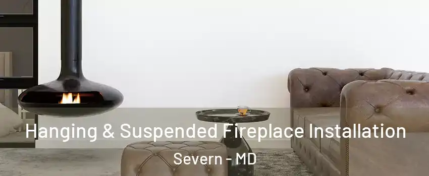  Hanging & Suspended Fireplace Installation Severn - MD