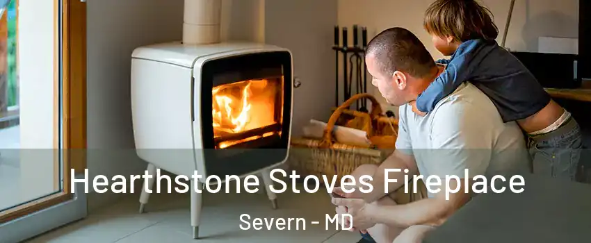  Hearthstone Stoves Fireplace Severn - MD