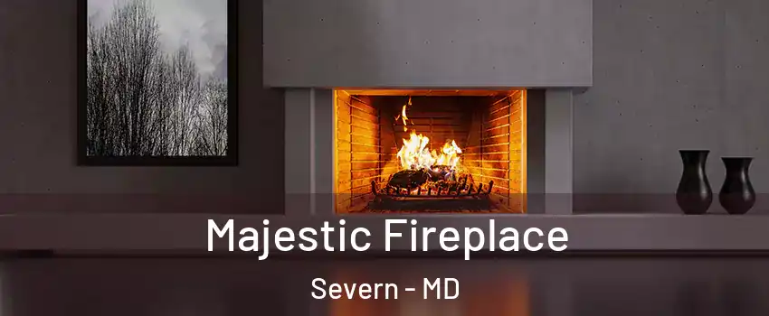 Majestic Fireplace Severn - MD
