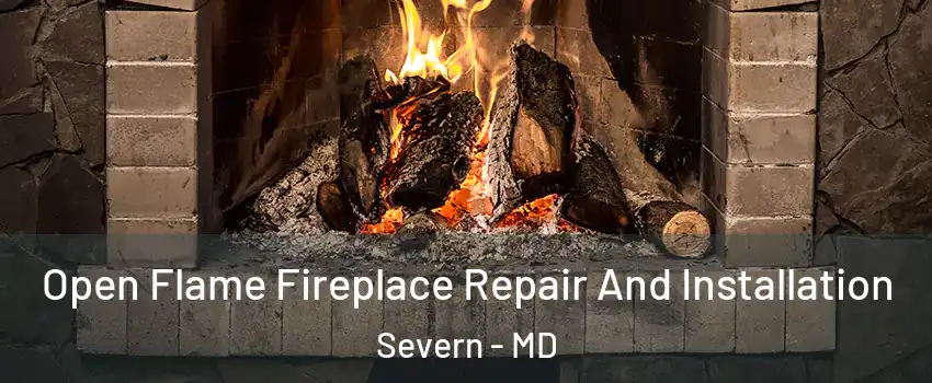  Open Flame Fireplace Repair And Installation Severn - MD