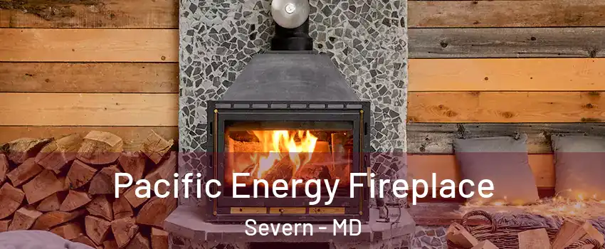  Pacific Energy Fireplace Severn - MD