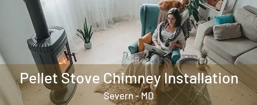  Pellet Stove Chimney Installation Severn - MD