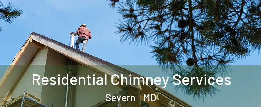  Residential Chimney Services Severn - MD