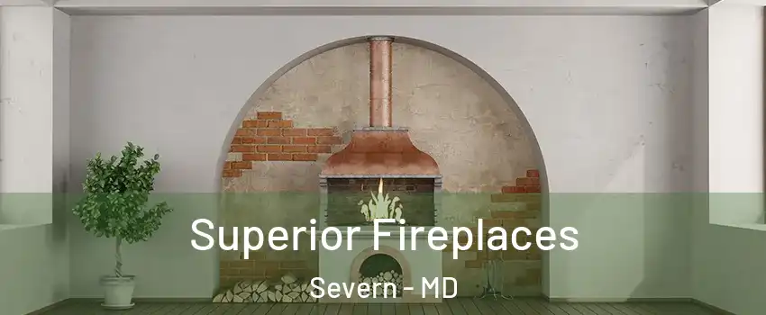 Superior Fireplaces Severn - MD